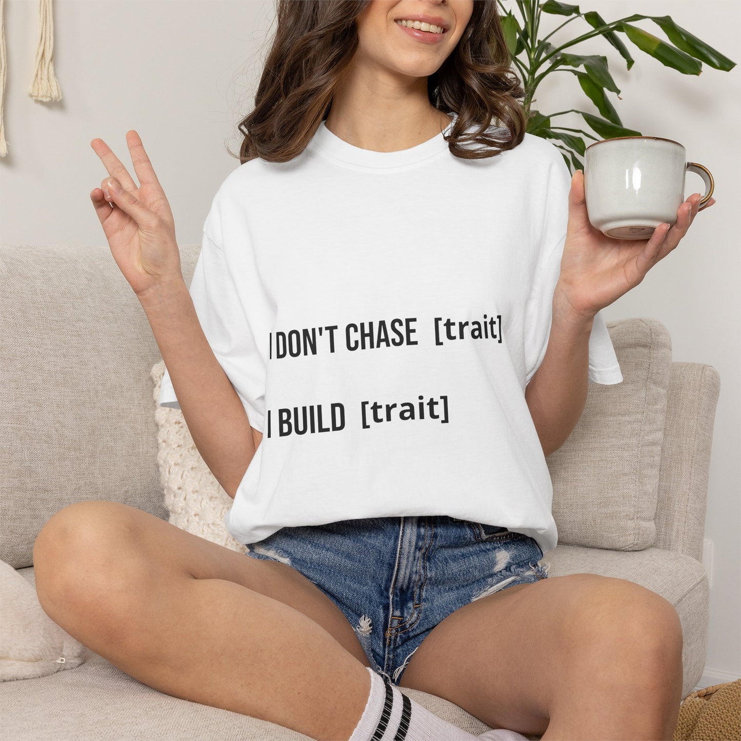 I DON'T CHASE [THING] I BUILD [THING]